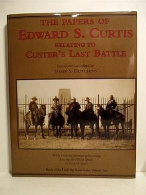 Bild des Verkufers fr Papers of Edward S. Curtis Relating to Custer's Last Battle. (Battle of the Little Big Horn Series, Volume Two) zum Verkauf von Military Books