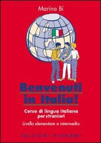 Bild des Verkufers fr Benvenuti in Italia! Corso di lingua italiana per stranieri zum Verkauf von WeBuyBooks