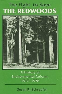 Image du vendeur pour The Fight to Save the Redwoods: A History of the Environmental Reform, 1917-1978 mis en vente par moluna