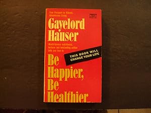 Be Happier, Be Healthier pb Gayelord Hauser 1st Fawcett Print 1952