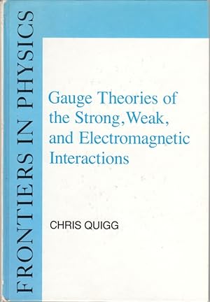 Bild des Verkufers fr Gauge Theories of the Strong, Weak, and Electromagnetic Interactions: Frontiers in Physics zum Verkauf von Clausen Books, RMABA