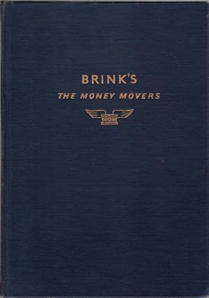 Image du vendeur pour Brink's The Money Movers: The Story of a Century of Service mis en vente par Clausen Books, RMABA