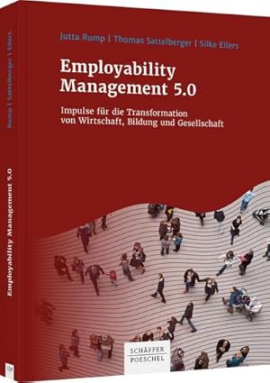 Bild des Verkufers fr Employability Management 5.0 : Impulse fr die Transformation von Wirtschaft, Bildung und Gesellschaft zum Verkauf von AHA-BUCH GmbH