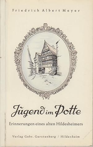 Imagen del vendedor de Jugend im Potte - Erinnerungen eines alten Hildesheimers. a la venta por Bcher bei den 7 Bergen