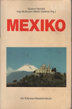 Seller image for Mexiko. Gudrun Hennke . Unter Mitarb. von Alejandro Carron Freyre . / Ein EXpress Reisehandbuch for sale by Schrmann und Kiewning GbR