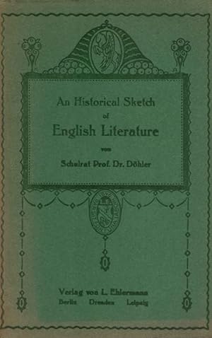 An Historical sketch of English Literature : kurzer Überblick über die Geschichte der englischen ...