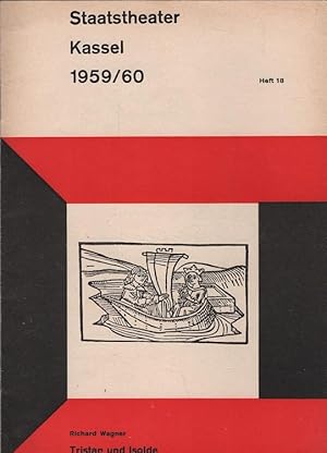 Imagen del vendedor de Staatstheater Kassel; Spielzeit 1959/60, Heft 18 : Richard Wagner. Tristand und Isolde (Programmheft) Umschlagentwurf: Karl Oskar Blase a la venta por Schrmann und Kiewning GbR