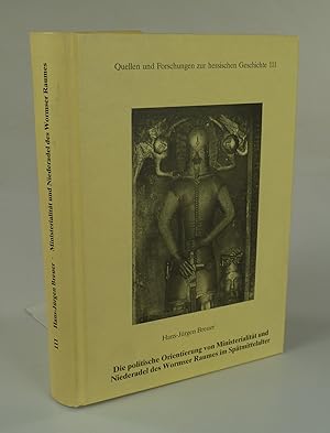 Seller image for Die politische Orientierung von Ministerialitt und Niederadel des Wormser Raumes im Sptmittelalter. for sale by Antiquariat Dorner