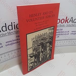Henley and Its Volunteer Forces: The Town at the Time of the Napoleonic Wars