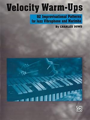 Seller image for Velocity Warm-Ups for Jazz Vibraphone: 92 Improvisational Patterns for Jazz Vibraphone and Marimba for sale by WeBuyBooks