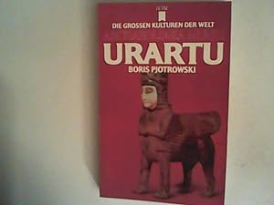Urartu: Die grossen Kulturen der Welt (Archaeologia Mundi, Band 26)