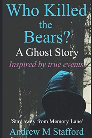 Seller image for Who Killed the Bears?: A ghost Story inspired by true events for sale by WeBuyBooks