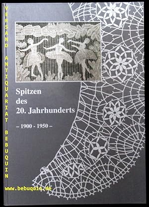 (Red.) Spitzen des 20. Jahrhunderts. 1900 - 1950. Hrsg. vom Deutschen Klöppelverband.