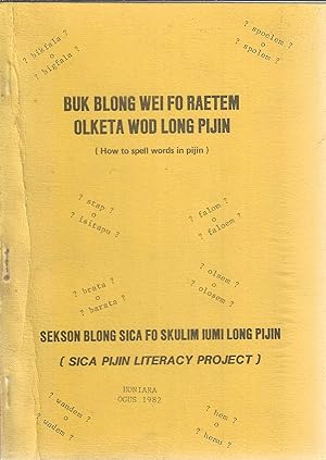 Buk blong wei fo raetem olketa wod long pijin: (how to spell words in pijin)