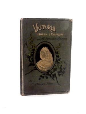 Image du vendeur pour Victoria, Queen & Empress: A Jubilee Memoir mis en vente par World of Rare Books