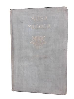 Bild des Verkufers fr Musa-Medica: A Sheaf of Song and Verse zum Verkauf von World of Rare Books