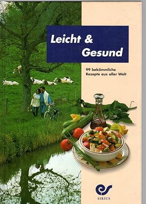 Bild des Verkufers fr Leicht & Gesund. 99 bekmmliche Rezepte aus aller Welt. zum Verkauf von Antiquariat Jterbook, Inh. H. Schulze