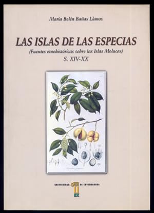 Imagen del vendedor de Las Islas de las Especias. Fuentes etnohistricas sobre las Islas Molucas, Siglos XIV - XX. a la venta por Hesperia Libros