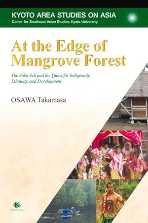 Bild des Verkufers fr At the Edge of Mangrove Forest: The Suku Asli and the Quest for Indigeneity, Ethnicity, and Development zum Verkauf von moluna