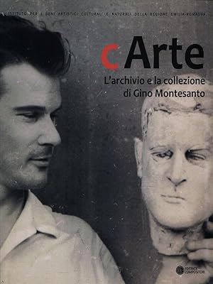 Bild des Verkufers fr C'Arte. L'archivio e la collezione di Gino Montesanto zum Verkauf von Librodifaccia