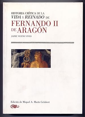 Imagen del vendedor de Histora crtica de la vida y reinado de Fernando II de Aragn. Edicin de Miquel A. Martn Gelabert. a la venta por Hesperia Libros