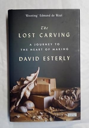 Image du vendeur pour The Lost Carving. A Journey to the Heart of Making mis en vente par David Kenyon
