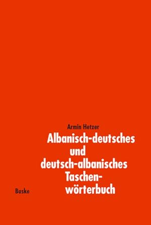 Albanisch-deutsches und deutsch-albanisches Taschenwörterbuch: Mit rund 12000 Stichwörtern und Re...