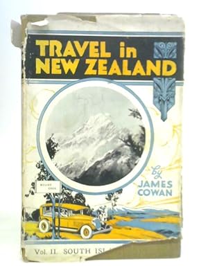Bild des Verkufers fr Travel in New Zealand: The Island Dominion, Its Life and Scenery Pleasure-Routes and Sport - Vol. II - The South Island zum Verkauf von World of Rare Books