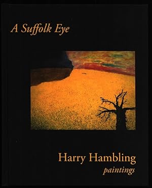 A Suffolk Eye. Harry Hambling 1902-1998: Paintings.