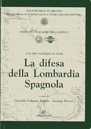 La difesa della Lombardia Spagnola : atti del convegno di studi : Politecnico di Milano 2-3 april...