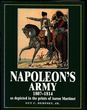 Seller image for Napoleon's Army 1807-1814, As Depicted in the Prints of Aaron Martinet. for sale by CHILTON BOOKS