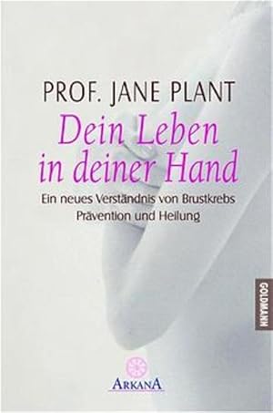 Dein Leben in deiner Hand: Ein neues Verständnis von Brustkrebs Prävention und Heilung