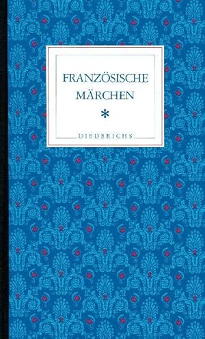 Französische Märchen: Band I: Märchen bis 1800. Auf der Grundlage der Tegethoff'schen Ausgabe. Ba...