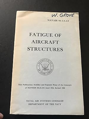 Seller image for Fatigue Of Aircraft Structures ( Navair 01-1a-13) for sale by Sheapast Art and Books