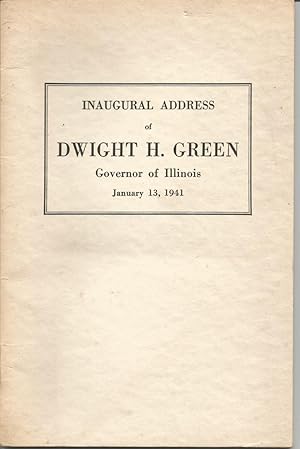 Inaugural Address of Dwight H. Green, Governor of Illinois, January 13, 1941; Tribute booklet cre...