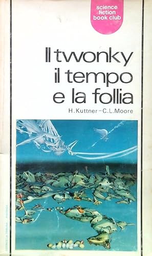 Il twonky, il tempo e la follia