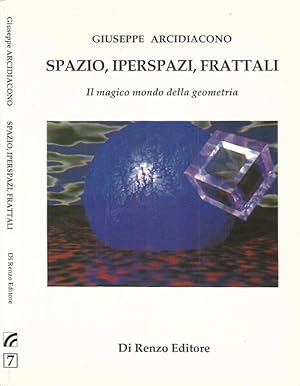 Bild des Verkufers fr Spazio, iperspazio, frattali Il magico mondo della geometria zum Verkauf von Biblioteca di Babele