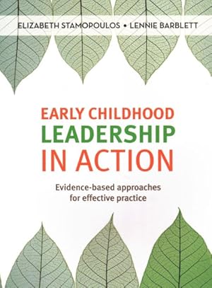 Image du vendeur pour Early Childhood Leadership in Action : Evidence-Based Approaches for Effective Practice mis en vente par GreatBookPricesUK