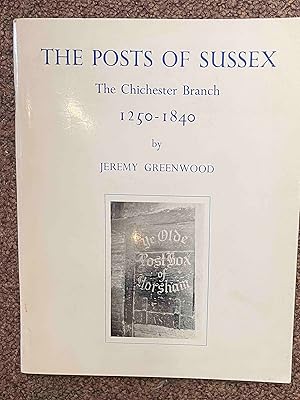 Image du vendeur pour Posts of Sussex: Chichester Branch, 1250-1840 mis en vente par Holybourne Rare Books ABA ILAB