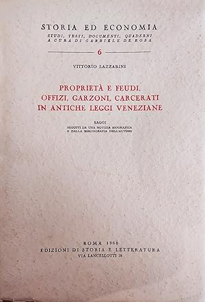 PROPRIETA' E FEUDI, OFFIZI, GARZONI, CARCERATI IN ANTICHE LEGGI VENEZIANE