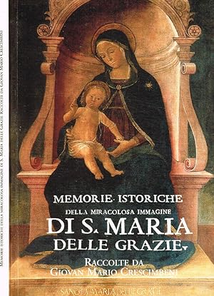 Seller image for Memorie istoriche della miracolosa immagine di S. Maria delle grazie for sale by Biblioteca di Babele