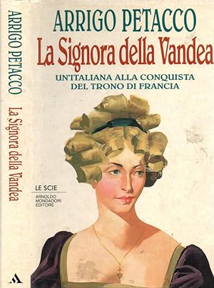 Immagine del venditore per La signora della Vandea Un'italiana alla conquista del trono di Francia venduto da Biblioteca di Babele