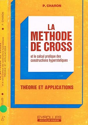 Seller image for La methode de cross et le calcul pratique des constructions hyperstatiques Theorie et applications for sale by Biblioteca di Babele