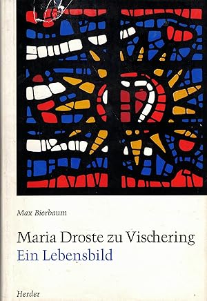 Bild des Verkufers fr Maria vom gttlichen Herzen Droste zu Vischering. Ein Lebensbild unter Benutzung unverffentlichter Quellen zum Verkauf von Paderbuch e.Kfm. Inh. Ralf R. Eichmann