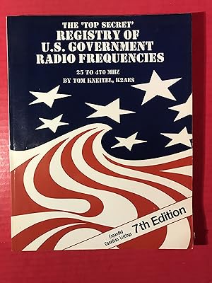 Imagen del vendedor de The "Top Secret" Registry of U.S. Government Radio Frequencies Expanded Canadian Listings. 7th Edition a la venta por COVENANT HERITAGE LIBRIS