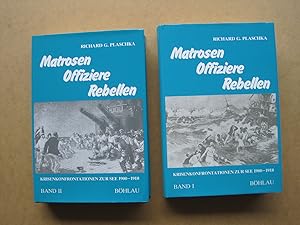 Seller image for Matrosen Offiziere Rebellen. Krisenkonfrontationen zur See 1900-1918.Taku - Tsushima - Coronel/Falkland - "Potemkin" - Wihelmshaven - Cattaro. II. Band Keimzellen der Revolution. for sale by Antiquariat Schleifer