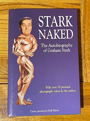 Seller image for Stark Naked - The Autobiography of Graham Stark for sale by James M Pickard, ABA, ILAB, PBFA.