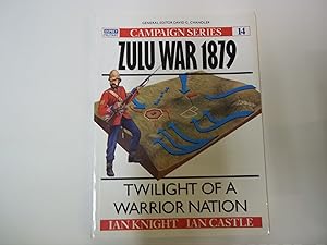 Imagen del vendedor de Zulu War 1879: Twilight of a warrior nation (Campaign) a la venta por Carmarthenshire Rare Books