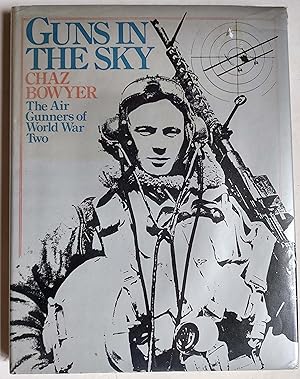 Guns in the Sky: The Air Gunners of World War Two