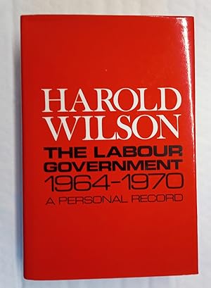 Bild des Verkufers fr The Labour Government 1964-1970. A Personal Record SIGNED COPY zum Verkauf von David Kenyon